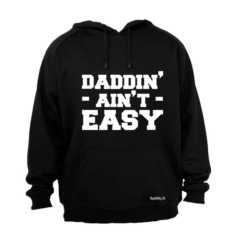 Daddin' Ain't Easy - Hoodie