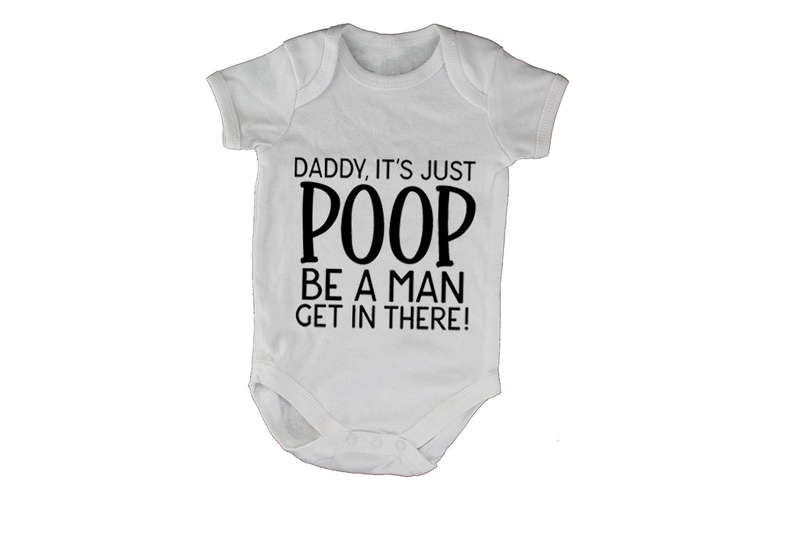 Daddy, It's Just Poop - Baby Grow