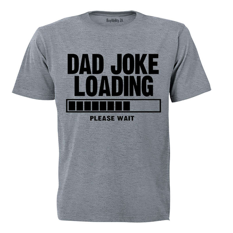 Dad Joke Loading - Please Wait - Adults - T-Shirt