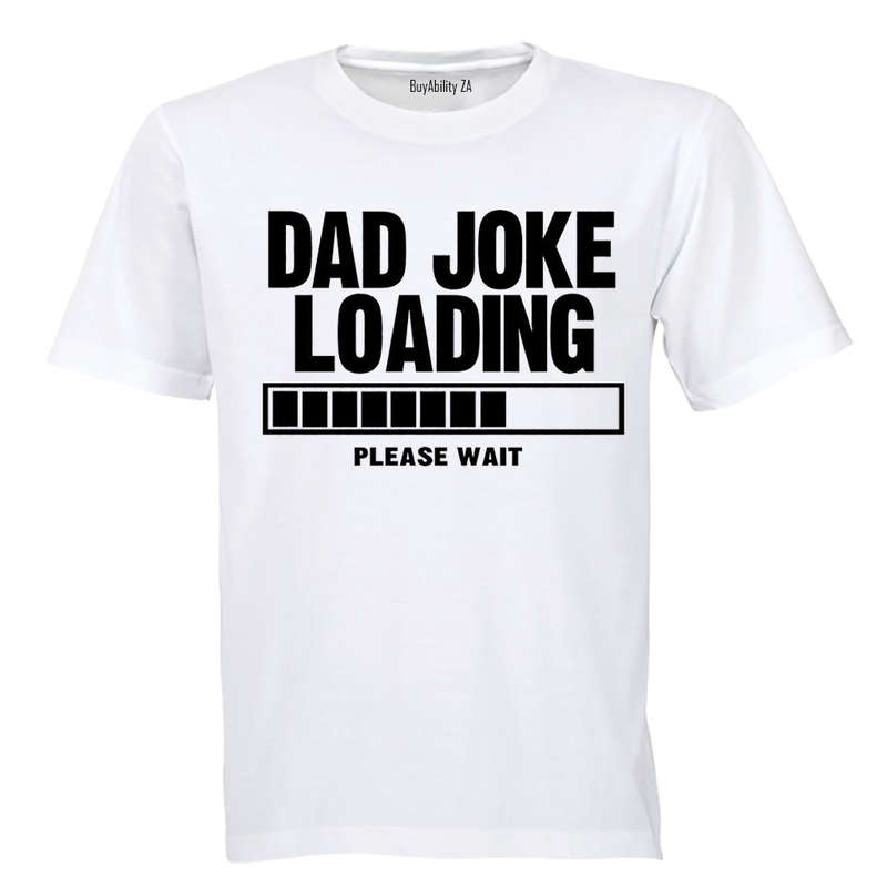 Dad Joke Loading - Please Wait - Adults - T-Shirt