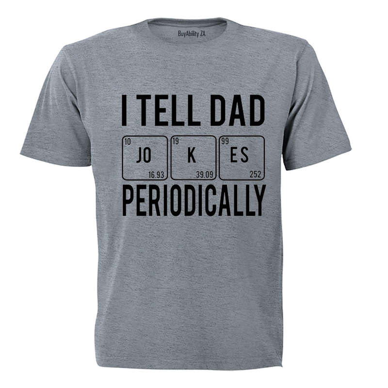 DAD Jokes Periodically - Adults - T-Shirt