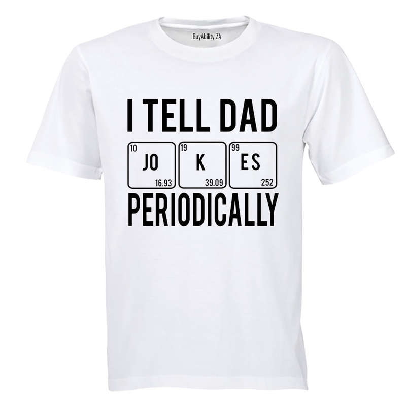 DAD Jokes Periodically - Adults - T-Shirt