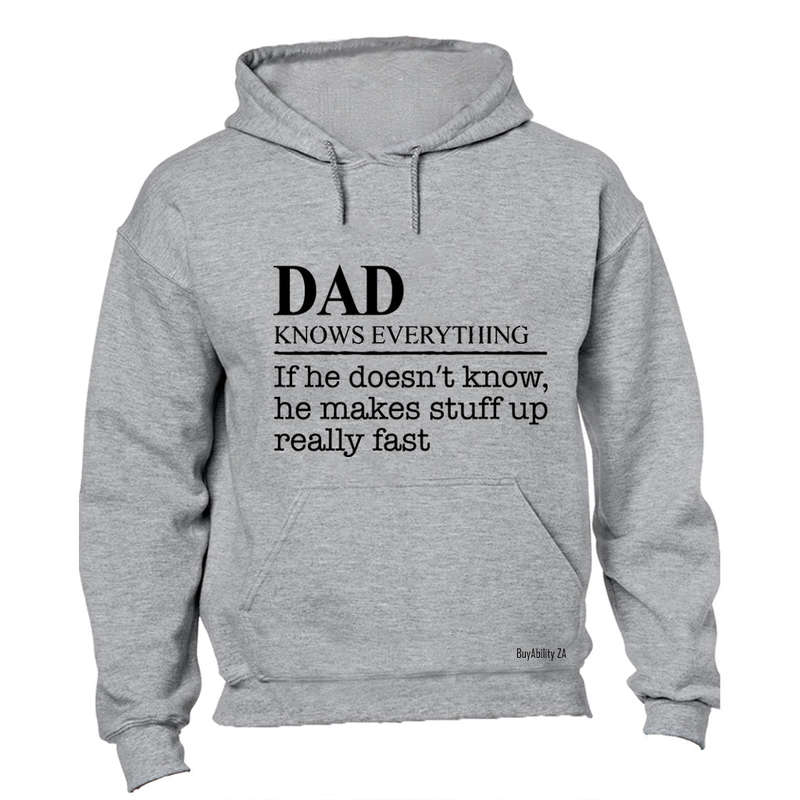 Dad Knows Everything - Hoodie
