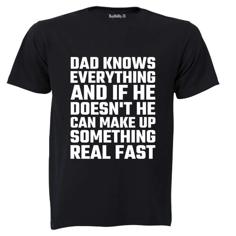 Dad Knows Everything - Adults - T-Shirt