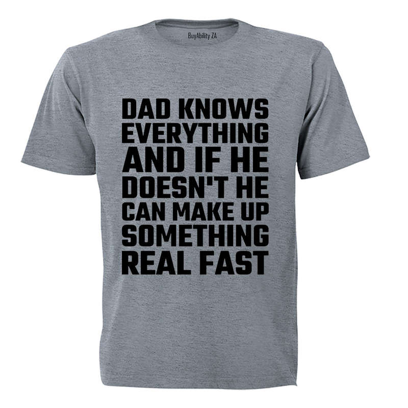 Dad Knows Everything - Adults - T-Shirt