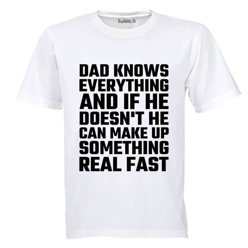 Dad Knows Everything - Adults - T-Shirt