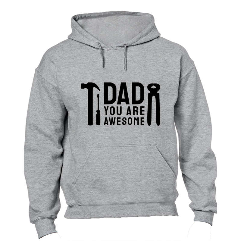 Dad You Are Awesome - Hoodie