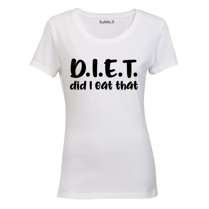 D.I.E.T - Die I Eat That - Ladies - T-Shirt