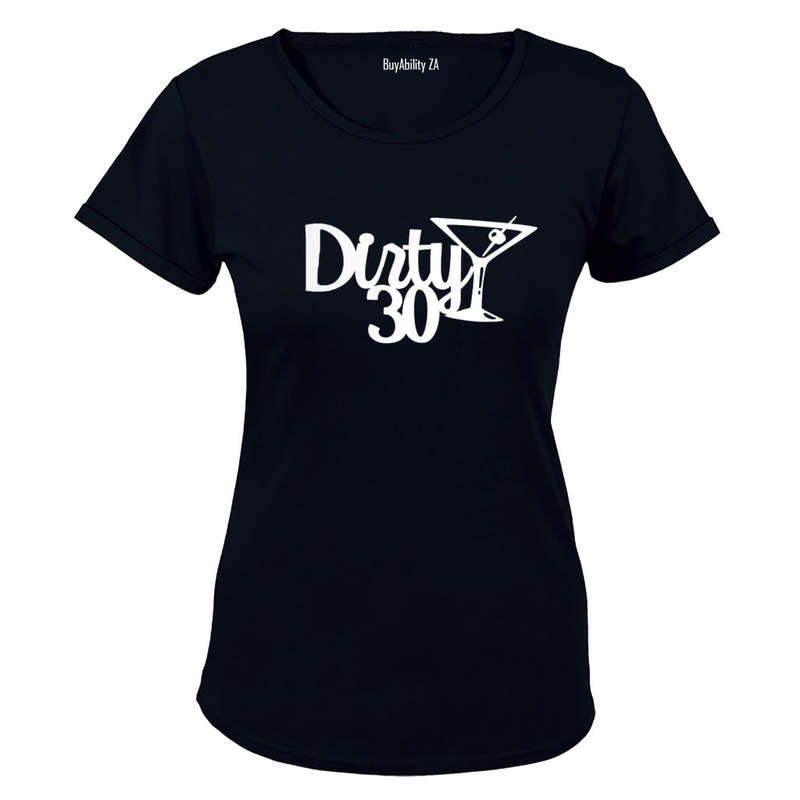 Dirty 30 - Ladies - T-Shirt