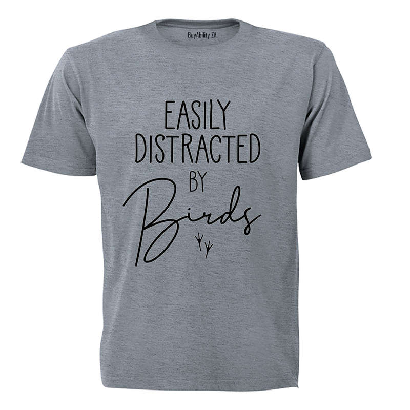 Distracted by Birds - Adults - T-Shirt