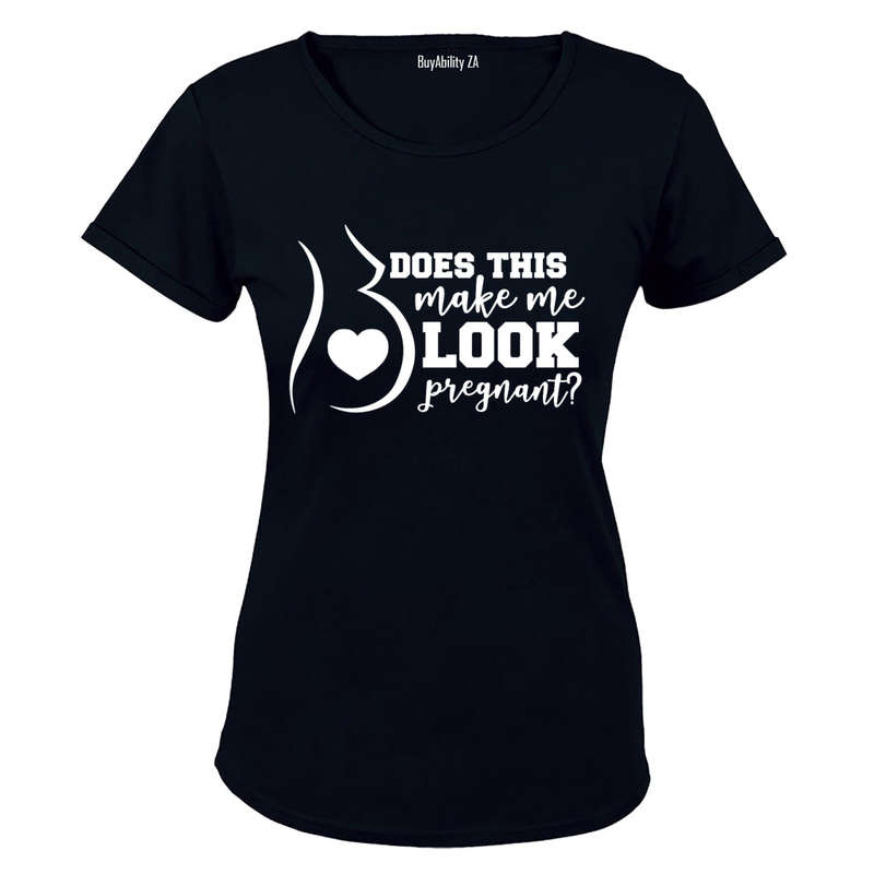 Does This Make Me Look Pregnant? - Ladies - T-Shirt