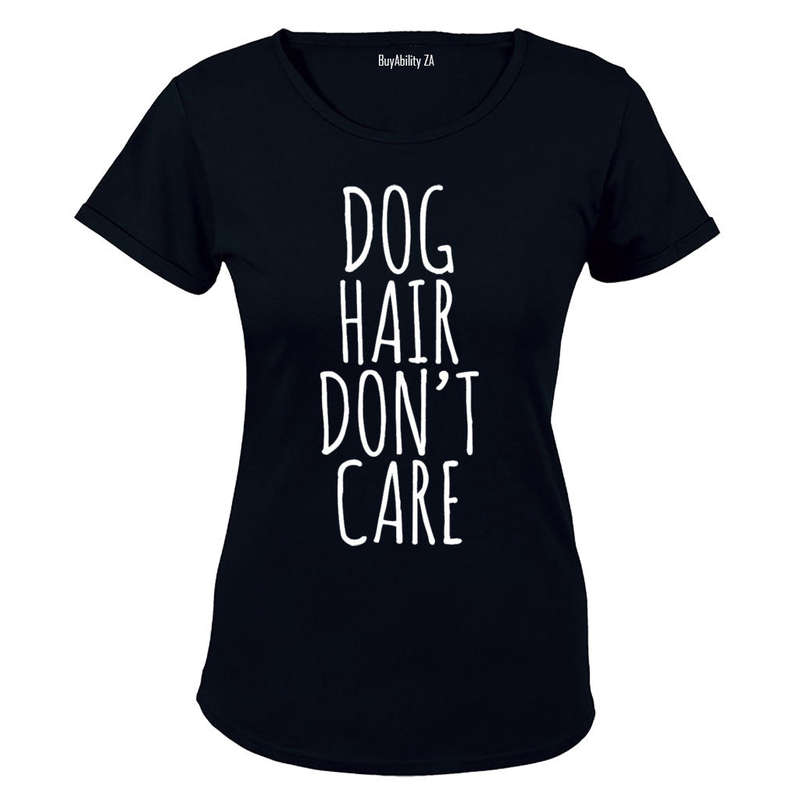 Dog Hair Don't Care - Ladies - T-Shirt