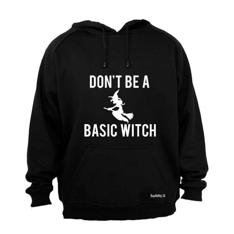 Don't Be A Basic Witch - Halloween - Hoodie