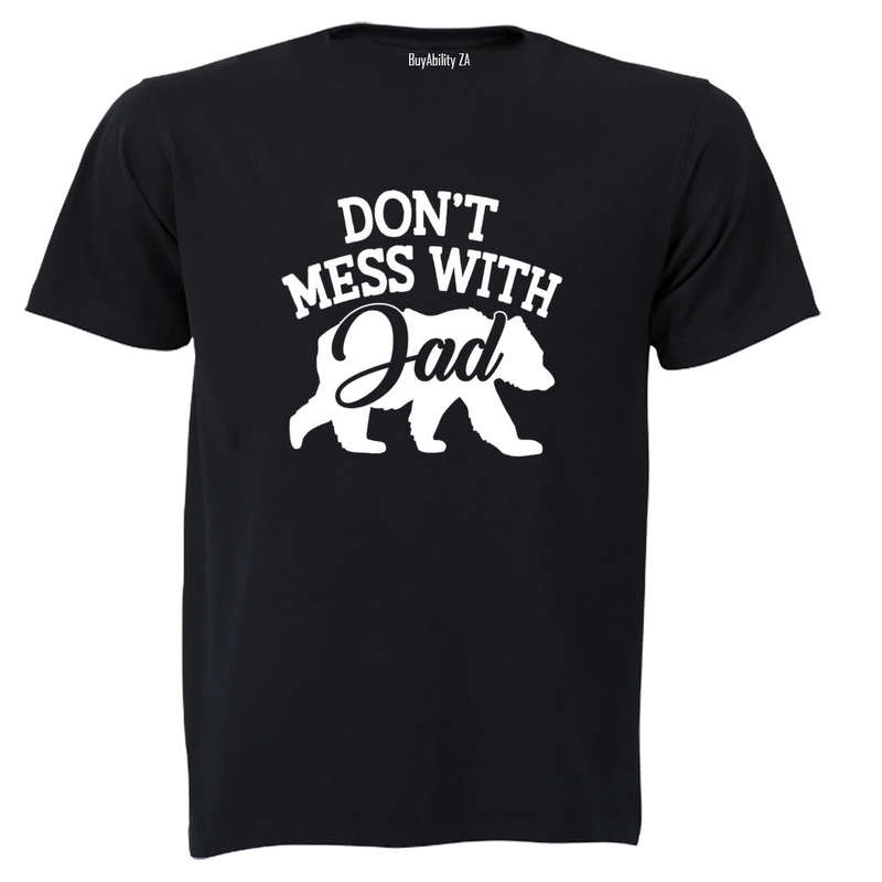 Don't Mess With DAD - Adults - T-Shirt