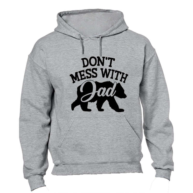 Don't Mess With DAD - Hoodie