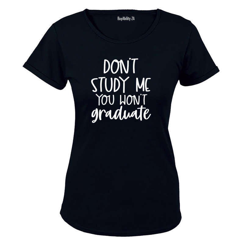 Don't Study Me - Ladies - T-Shirt