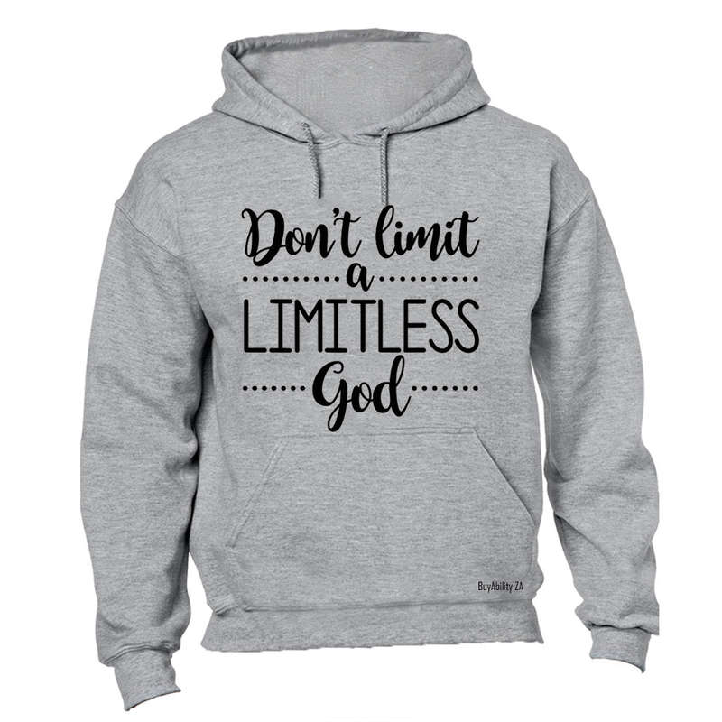 Don't limit a Limitless God! - Hoodie