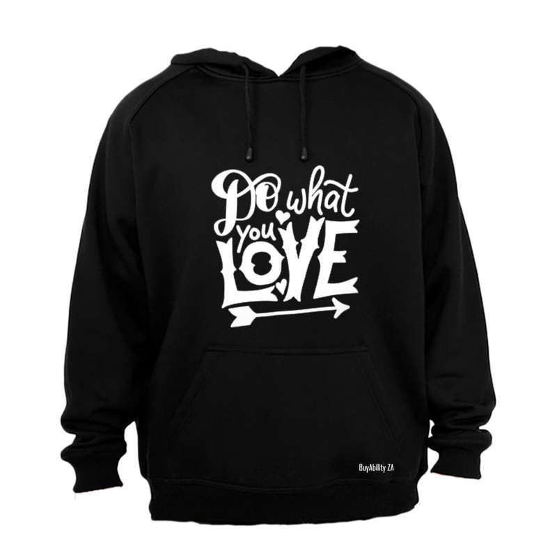Do What You Love! - Hoodie