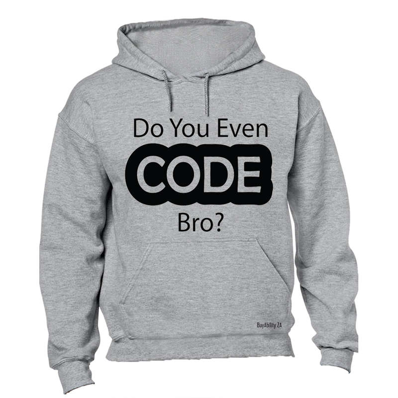 Do You Even CODE Bro? - Hoodie