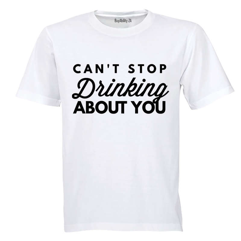 Drinking About You - Adults - T-Shirt