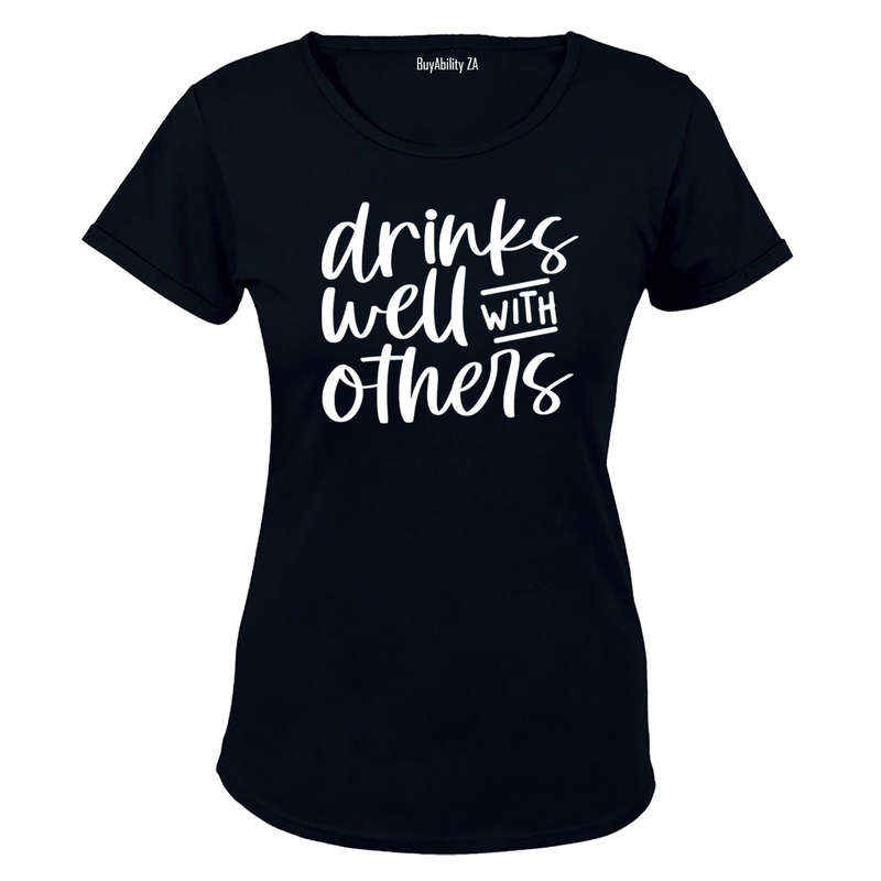 Drinks Well With Others - Ladies - T-Shirt