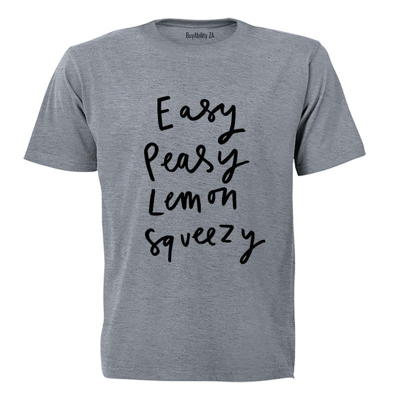 Easy Peasy, Lemon Squeezy - Adults - T-Shirt