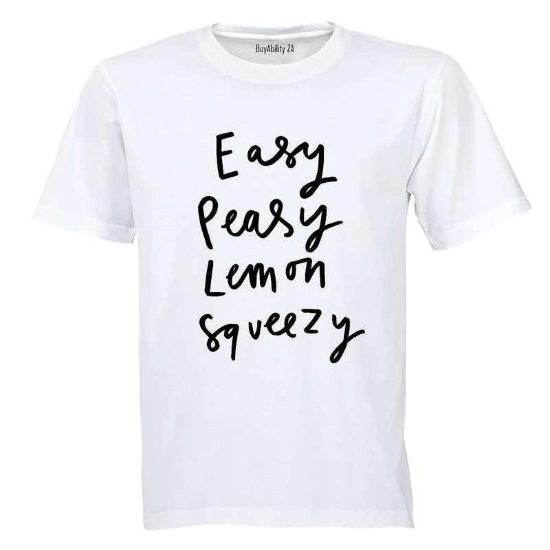 Easy Peasy, Lemon Squeezy - Adults - T-Shirt