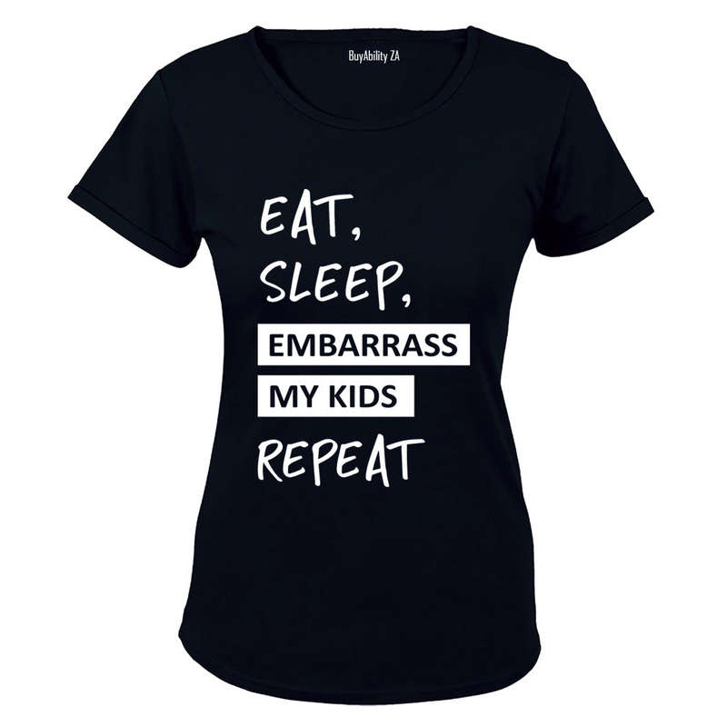 Eat. Sleep. Embarrass My Kids - Ladies - T-Shirt