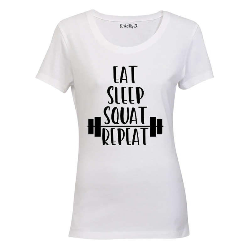 Eat. Sleep. SQUAT. Repeat - Ladies - T-Shirt