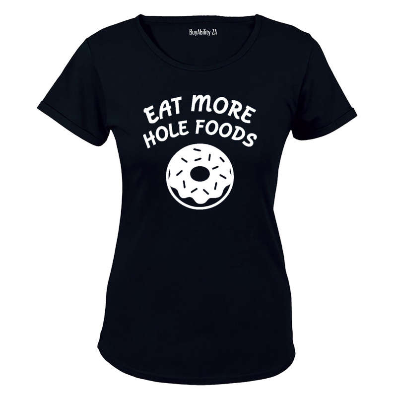 Eat More Hole Foods - Ladies - T-Shirt