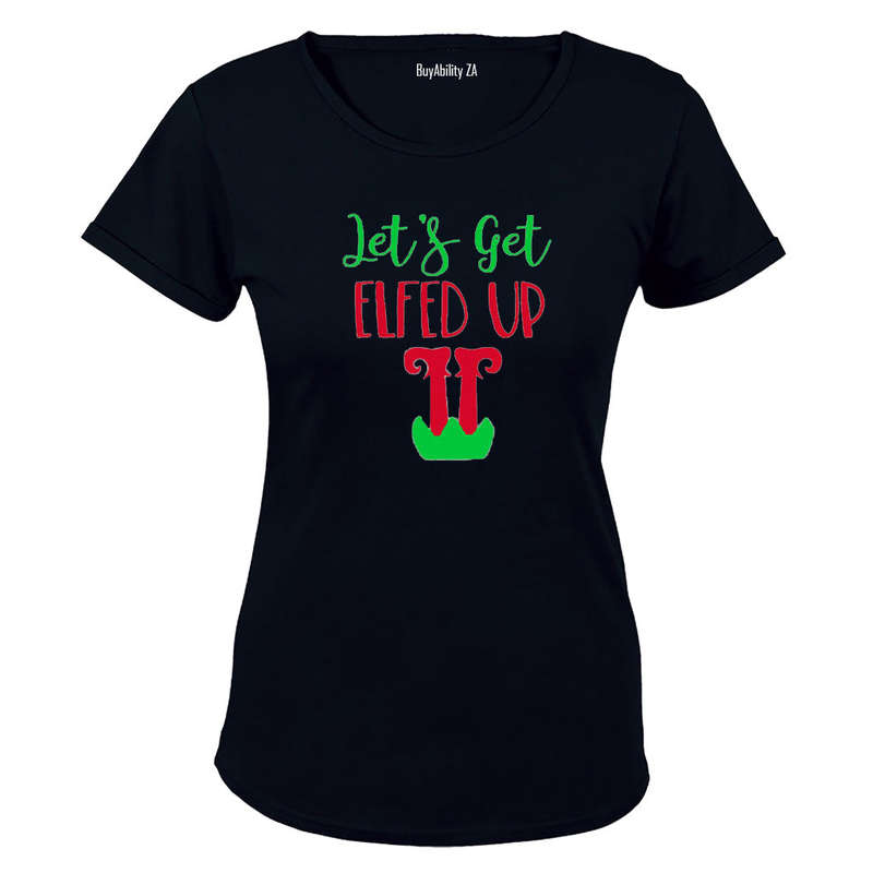 Let's get ELFED Up! - Ladies - T-Shirt