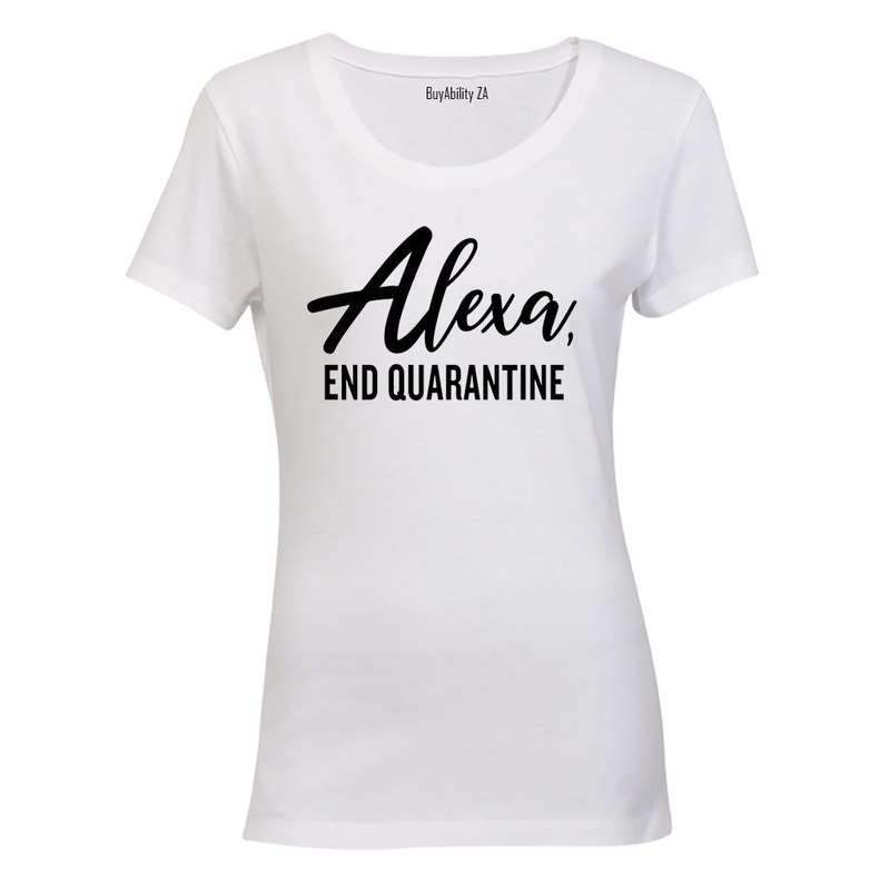 Alexa, End Quarantine - Ladies - T-Shirt