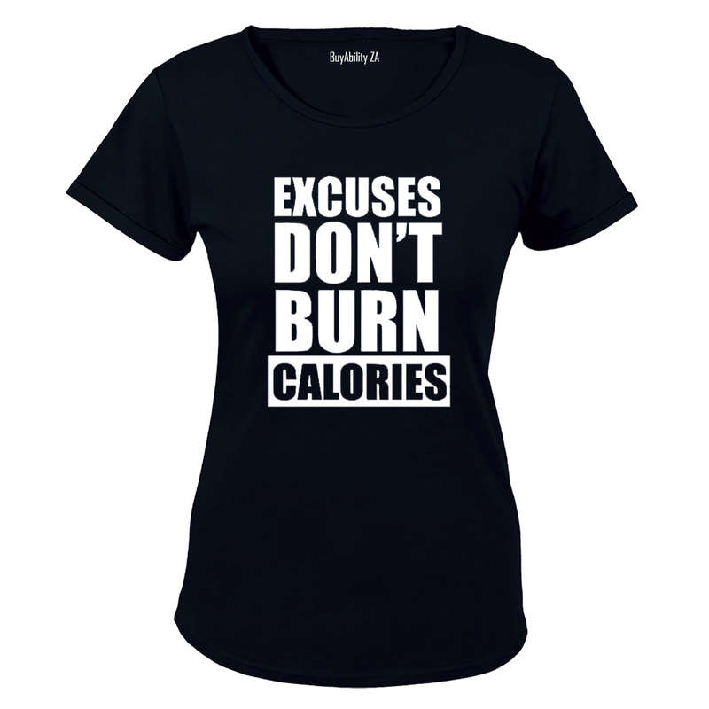 Excuses Don't Burn Calories! - Ladies - T-Shirt