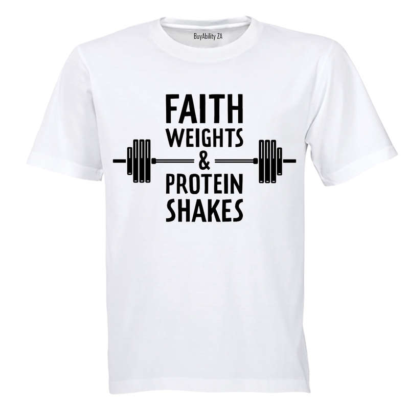 Faith. Weights & Protein Shakes - Adults - T-Shirt