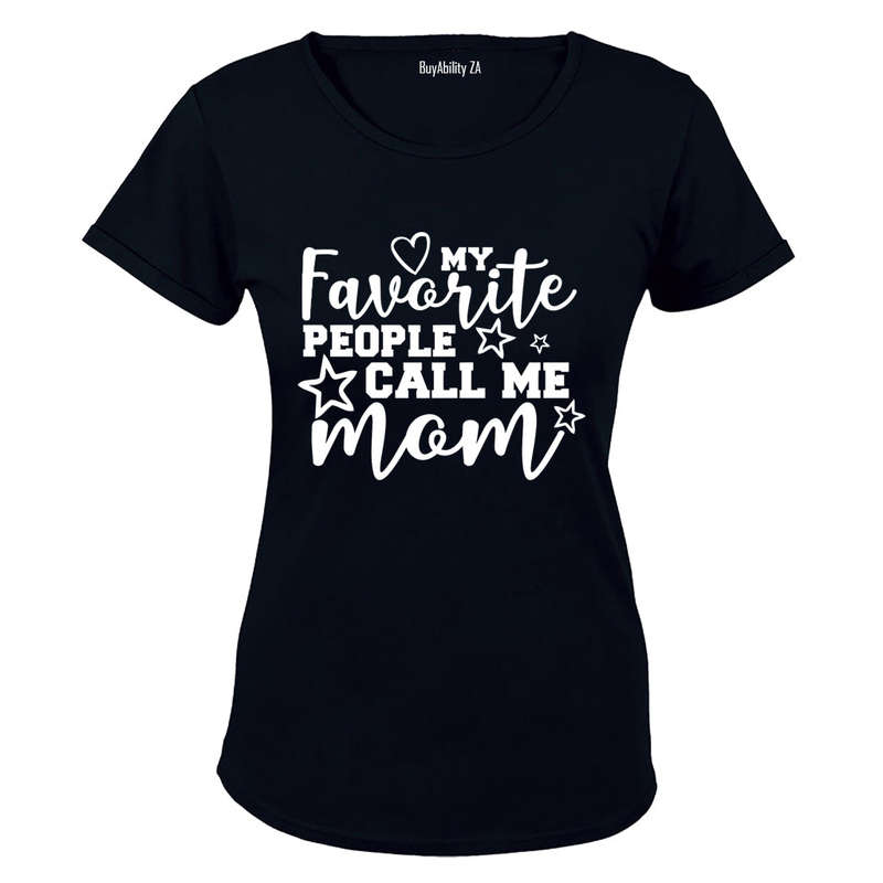 My Favorite People Call Me Mom!! - Ladies - T-Shirt