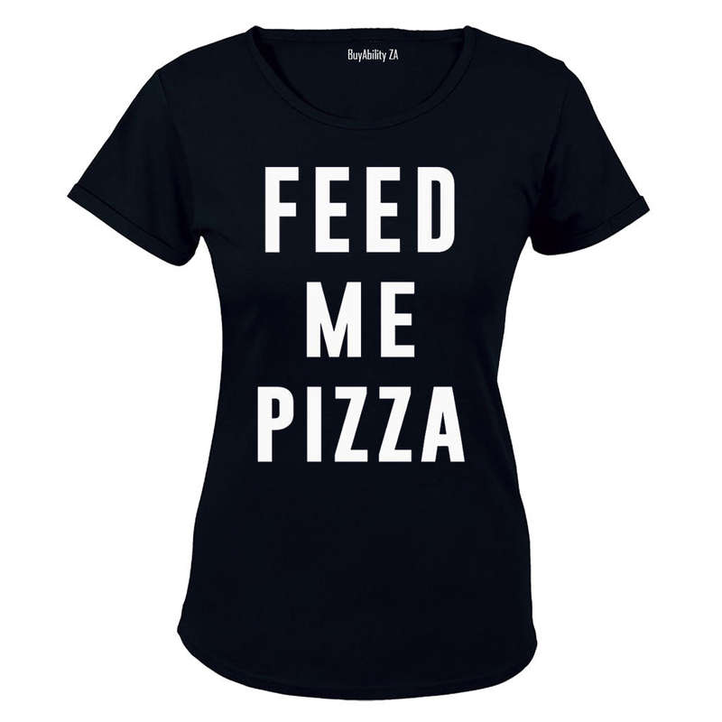 Feed Me Pizza - Ladies - T-Shirt