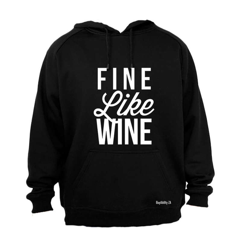 Fine Like Wine - Hoodie