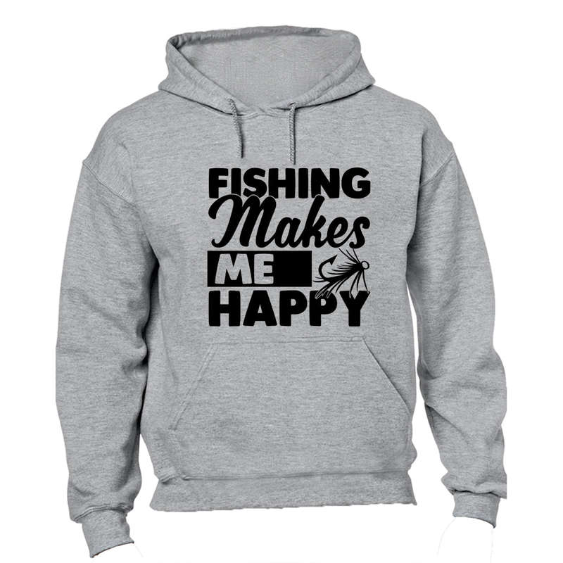 Fishing Makes Me Happy - Hoodie