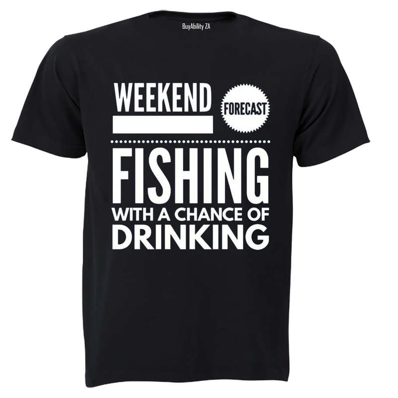 Fishing with a Chance of Drinking - Adults - T-Shirt