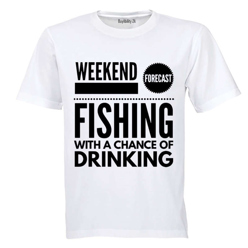 Fishing with a Chance of Drinking - Adults - T-Shirt