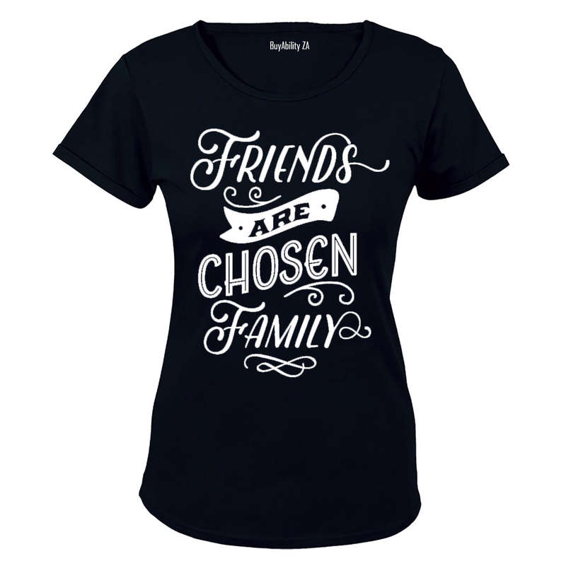 Friends are Chosen Family - Ladies - T-Shirt