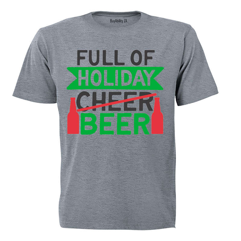 Full of Holiday Beer - Christmas - Adults - T-Shirt
