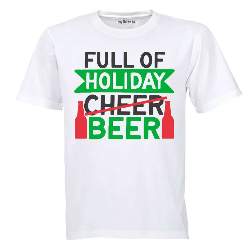 Full of Holiday Beer - Christmas - Adults - T-Shirt