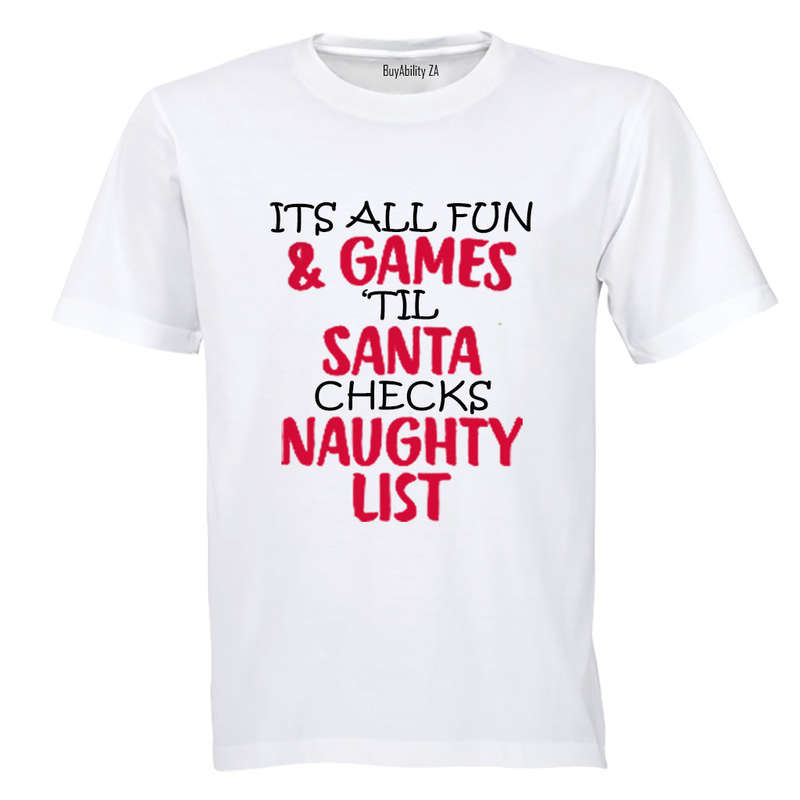 It's All Fun and Games until Santa checks the Naughty List! - Kids T-Shirt
