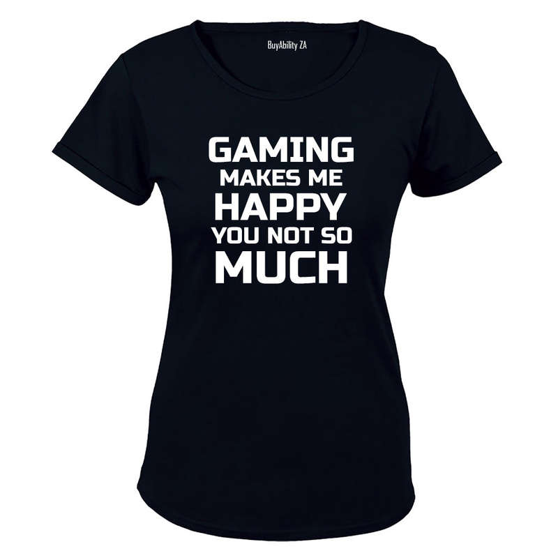 Gaming makes me Happy - You, not so much - Ladies - T-Shirt