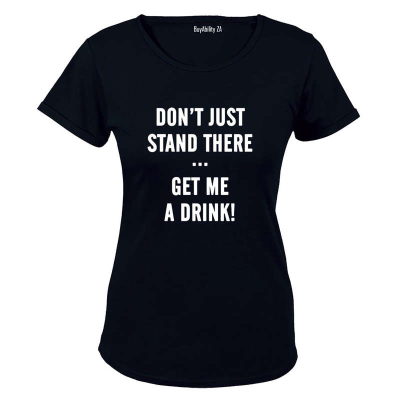 Get Me A Drink - Ladies - T-Shirt