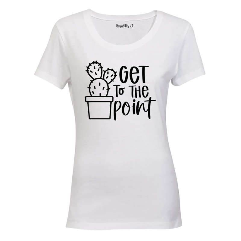 Get To The Point - Ladies - T-Shirt