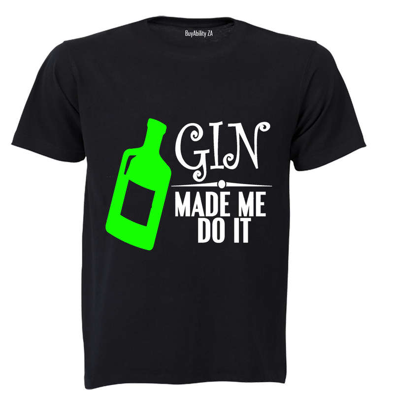 Gin Made Me Do It - Adults - T-Shirt