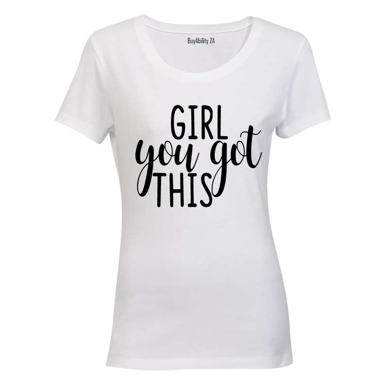 Girl, You Got This - Ladies - T-Shirt