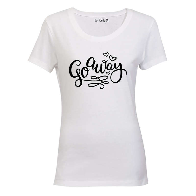 Go Away - Ladies - T-Shirt